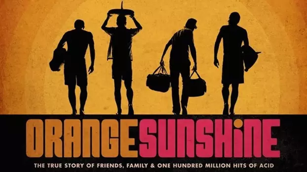 Watch Orange Sunshine Trailer