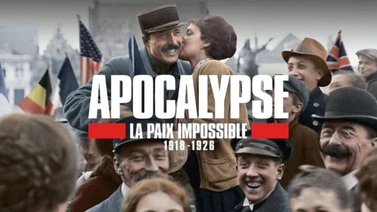 Watch Apocalypse: Never-Ending War (1918-1926) Trailer