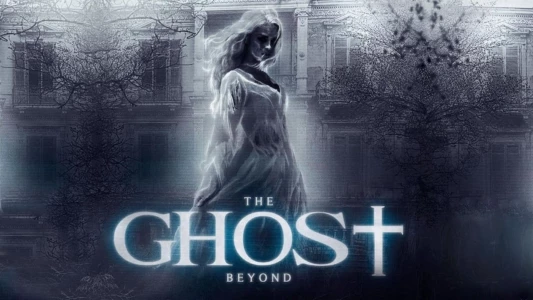 Watch The Ghost Beyond Trailer