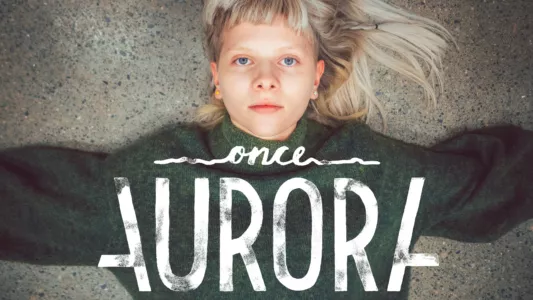 Watch Once Aurora Trailer