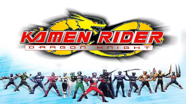 Watch Kamen Rider: Dragon Knight Trailer