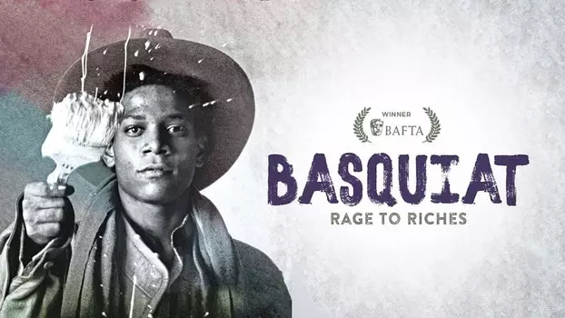 Watch Basquiat: Rage to Riches Trailer