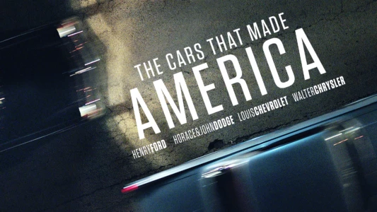 Watch The Cars That Made America Trailer