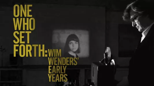 One Who Set Forth: Wim Wenders' Early Years