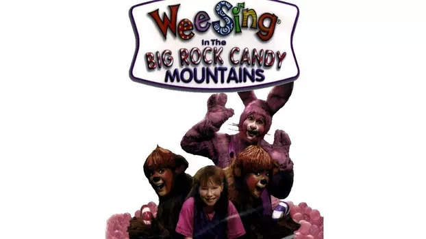 Wee Sing in the Big Rock Candy Mountains