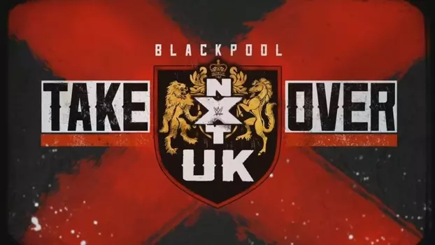 Watch NXT UK TakeOver: Blackpool Trailer