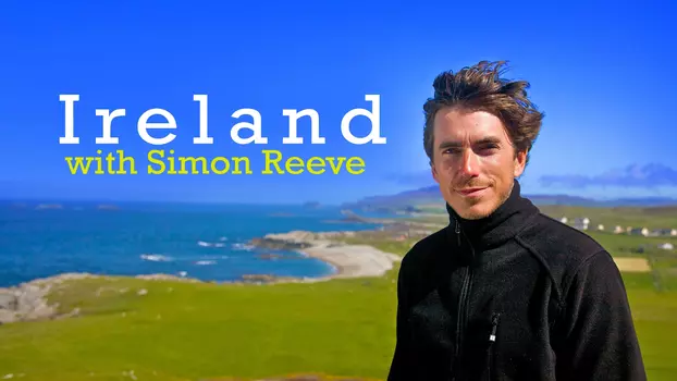 Watch Ireland with Simon Reeve Trailer