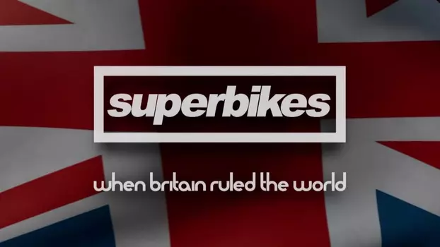 Watch Superbikes: When Britain Ruled The World Trailer