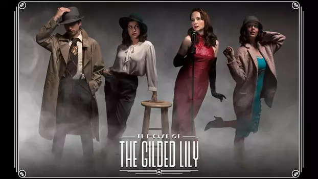 Watch The Case of the Gilded Lily Trailer