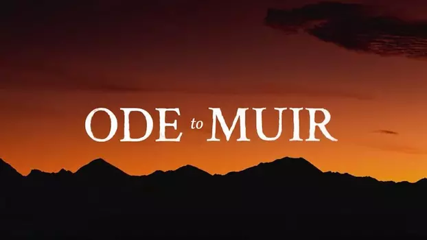 Watch Ode to Muir: The High Sierra Trailer