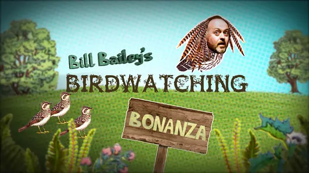 Bill Bailey's Birdwatching Bonanza