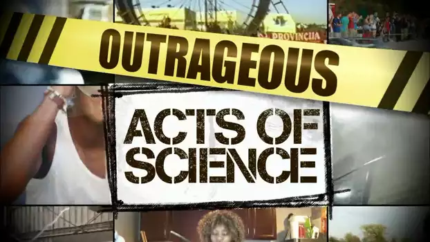 Watch Outrageous Acts of Science Trailer