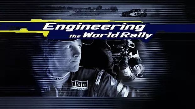 Engineering the World Rally