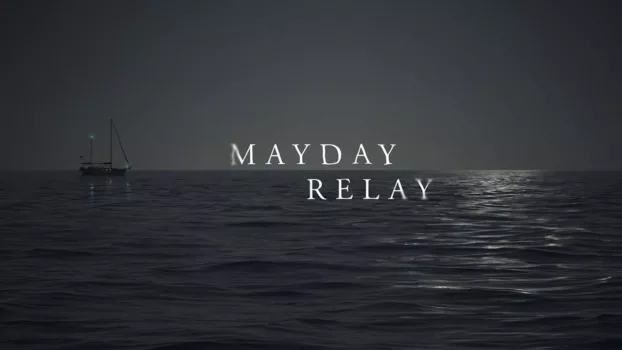 Watch Mayday Relay Trailer