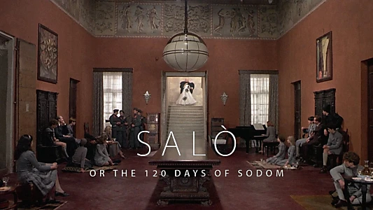 Salò, or the 120 Days of Sodom