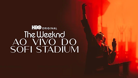 The Weeknd: Live at SoFi Stadium