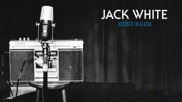 Watch Jack White: Acoustic in Alaska Trailer