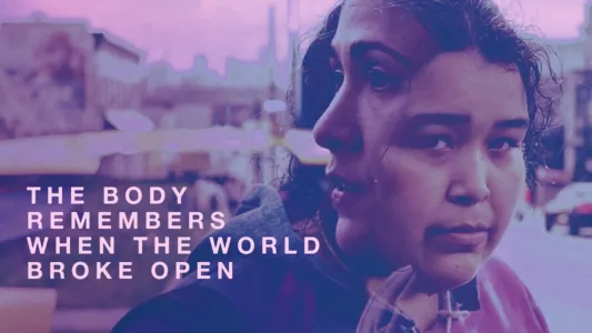 Watch The Body Remembers When the World Broke Open Trailer
