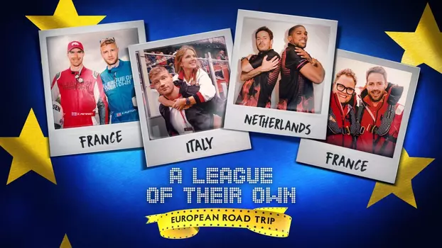 Watch A League Of Their Own: European Road Trip Trailer