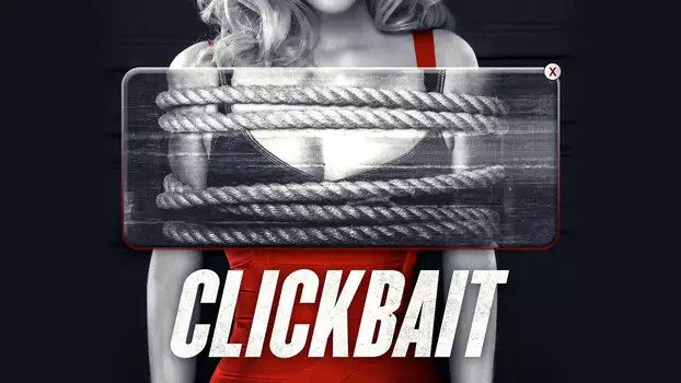 Watch Clickbait Trailer