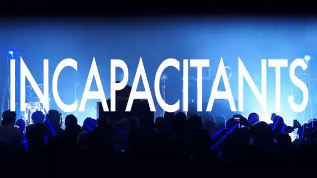 Watch Incapacitants the Movie Trailer