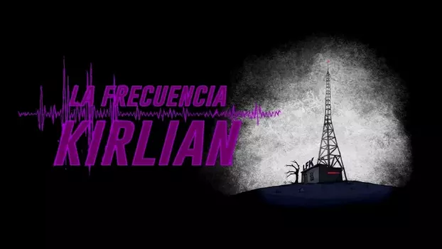 Watch The Kirlian Frequency Trailer