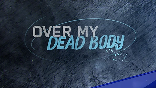 Watch Over My Dead Body Trailer