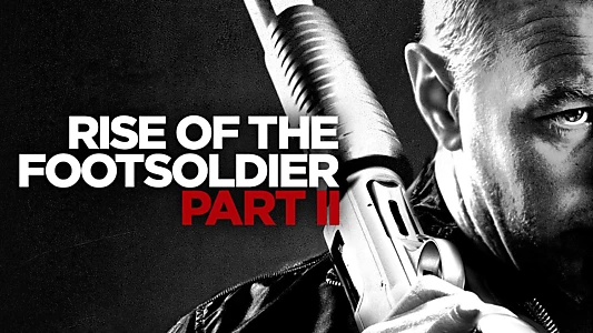 Watch Rise of the Footsoldier: Part II Trailer