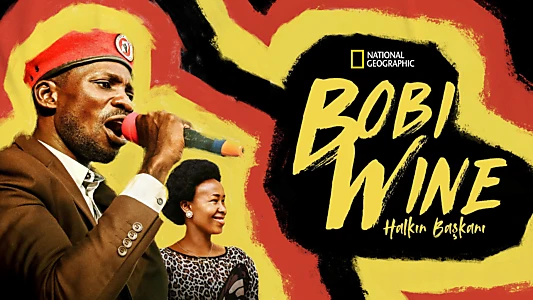Bobi Wine: The People's President