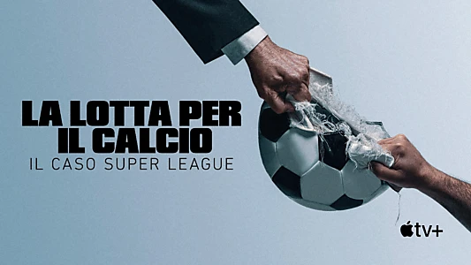 Super League: The War for Football