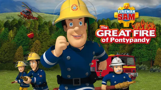 Watch Fireman Sam: The Great Fire of Pontypandy Trailer