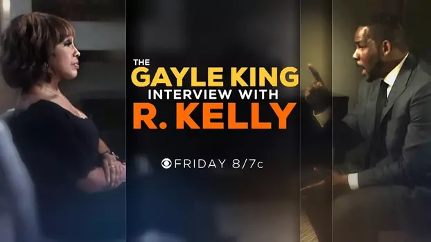 Watch The Gayle King Interview with R. Kelly Trailer