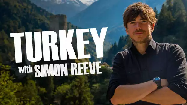 Watch Turkey with Simon Reeve Trailer