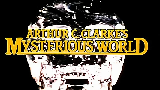 Watch Arthur C. Clarke's Mysterious World Trailer