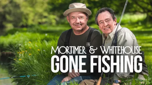 Watch Mortimer & Whitehouse: Gone Fishing Trailer
