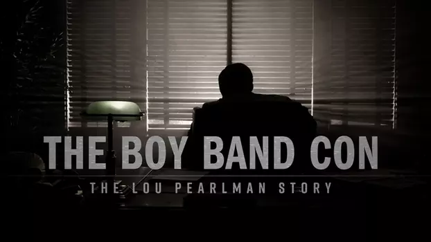 Watch The Boy Band Con: The Lou Pearlman Story Trailer