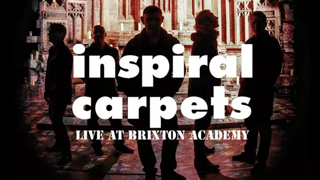 Inspiral Carpets Live At Brixton Academy
