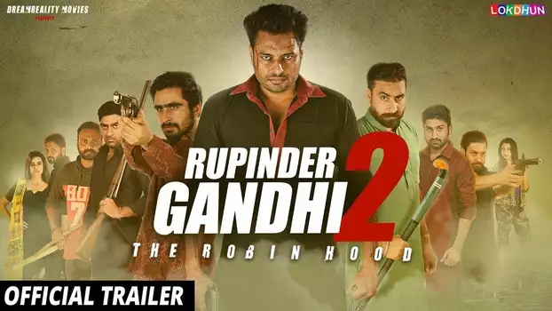 Watch Rupinder Gandhi 2 - The Robinhood Trailer