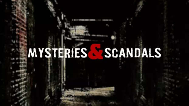 Watch Mysteries & Scandals Trailer