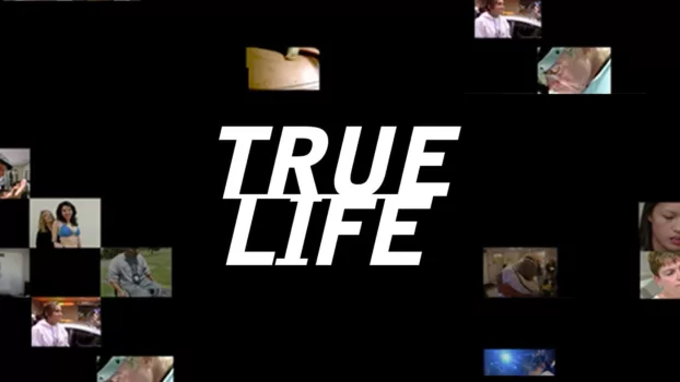Watch True Life Trailer