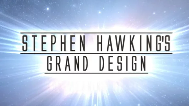 Watch Stephen Hawking's Grand Design Trailer