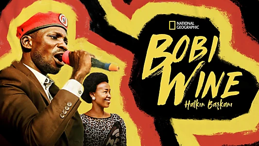 Bobi Wine: The People's President