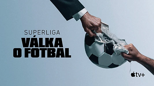 Super League: The War for Football