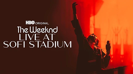 The Weeknd: Live at SoFi Stadium