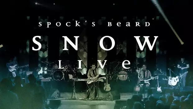 Watch Spock's Beard: Snow Live Trailer