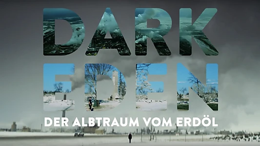 Watch Dark Eden - Der Albtraum vom Erdöl Trailer