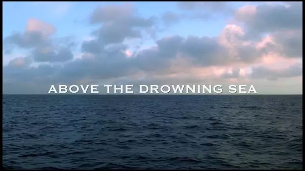 Watch Above the Drowning Sea Trailer
