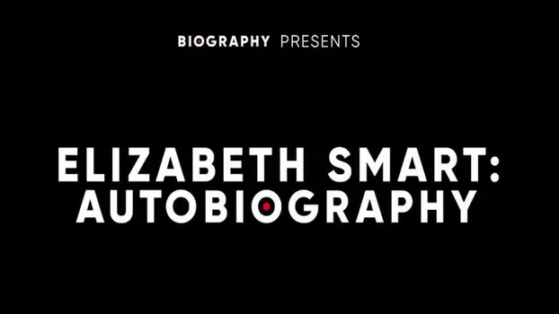 Elizabeth Smart: Autobiography