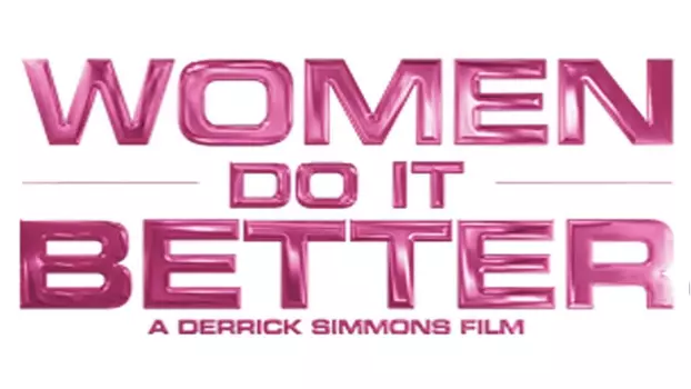 Watch Women Do It Better Trailer