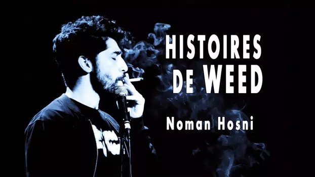 Noman Hosni : Histoires de Weed